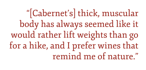 thick, muscular body has always seemed like it would rather lift weights than go for a hike, and I prefer wines that remind me of nature.