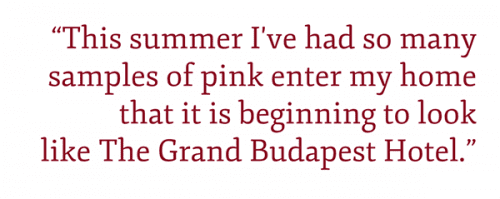 pullquote: “This summer I've had so many samples of pink enter my home that it is beginning to look like The Grand Budapest Hotel.” ©Kevin Day/Opening a Bottle